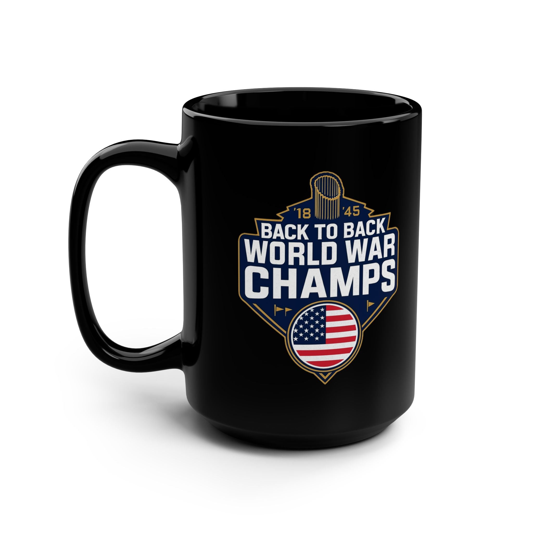 Black 15oz Mug — USA Bback To Back World War Champs Patriotic Novelty Gift Coffee Cup