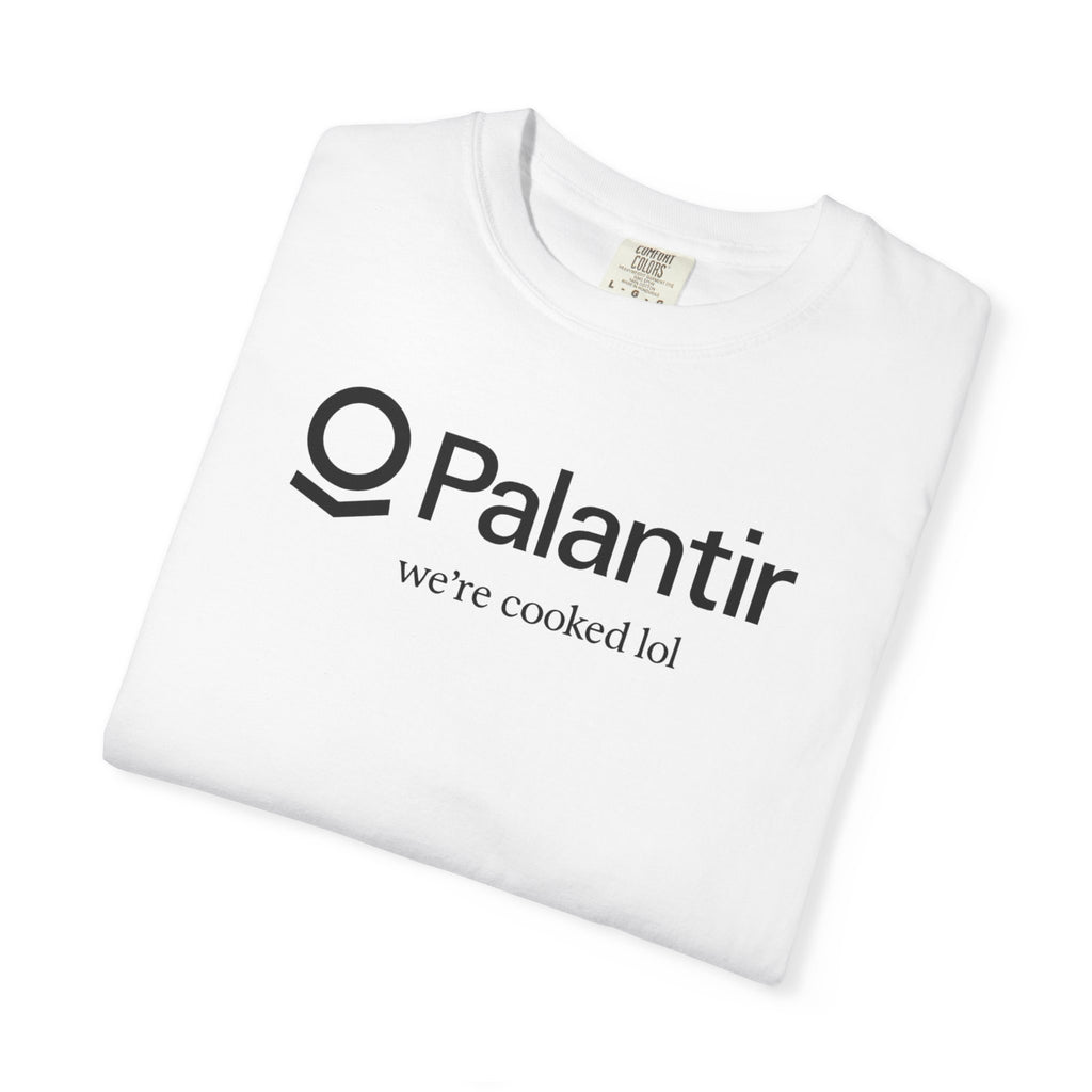 Palantir "we're cooked lol" T-Shirt