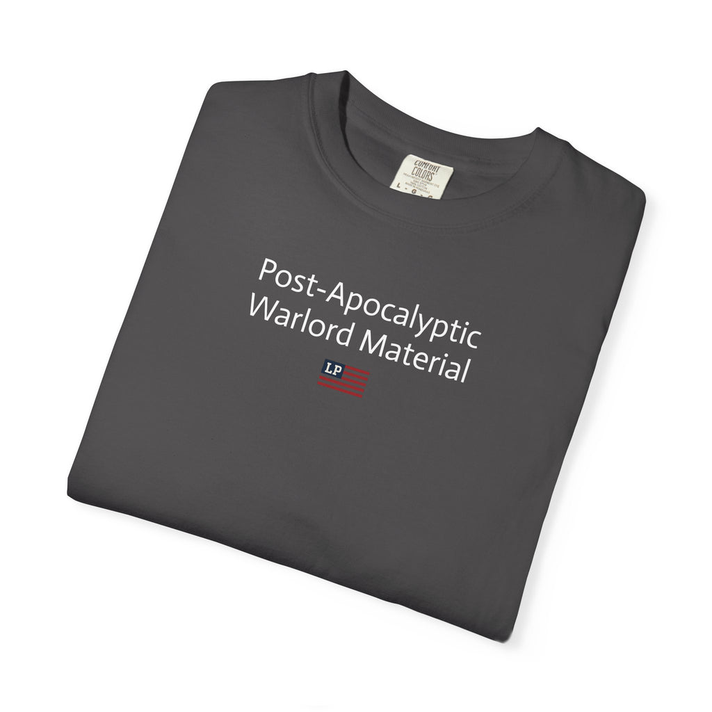 Post-Apocalyptic Warlord Material T-Shirt