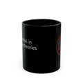 Phd. Conspiracy Theorist Mug - 11oz and 15oz Coffee Cup with Funny Political Design