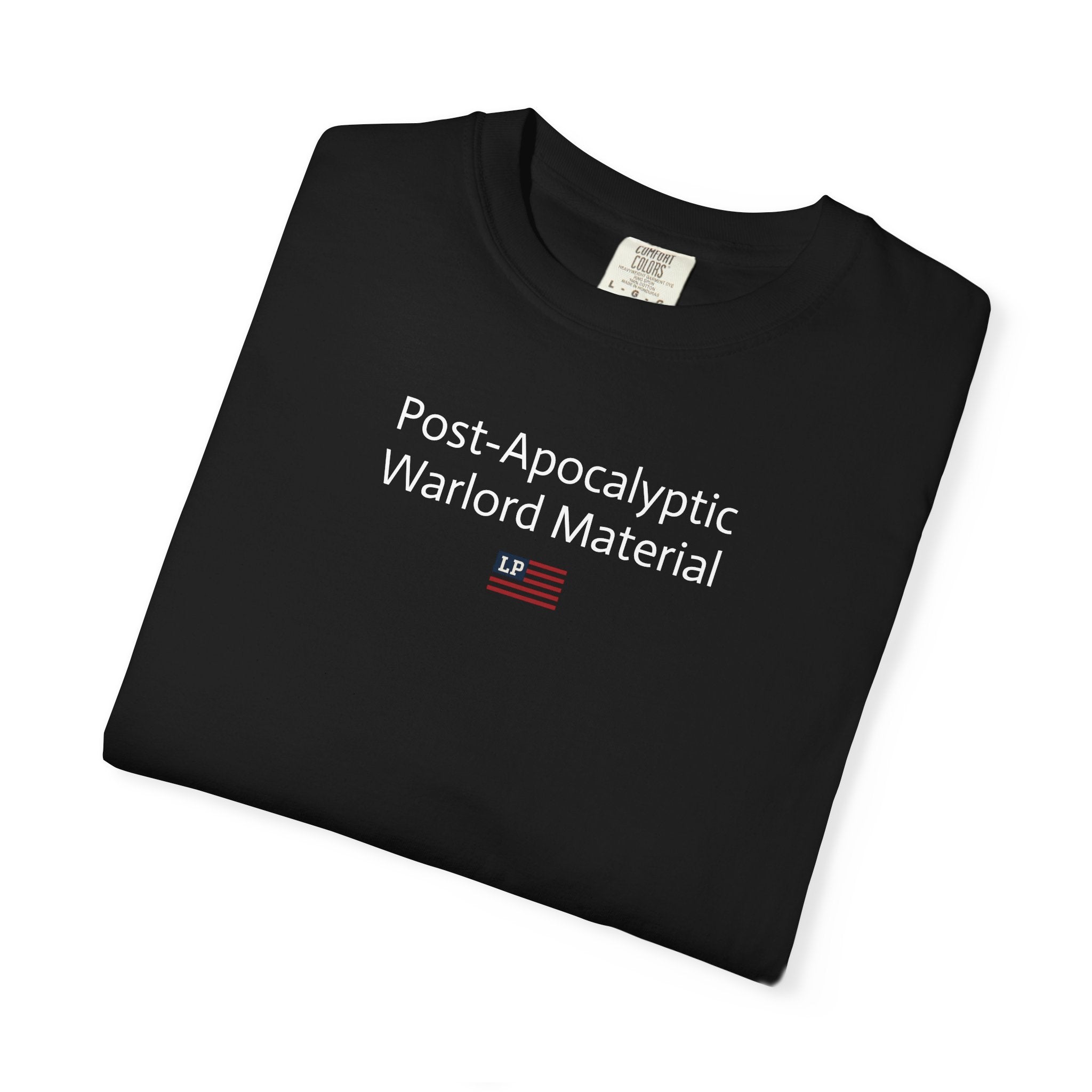 Post-Apocalyptic Warlord Material T-Shirt