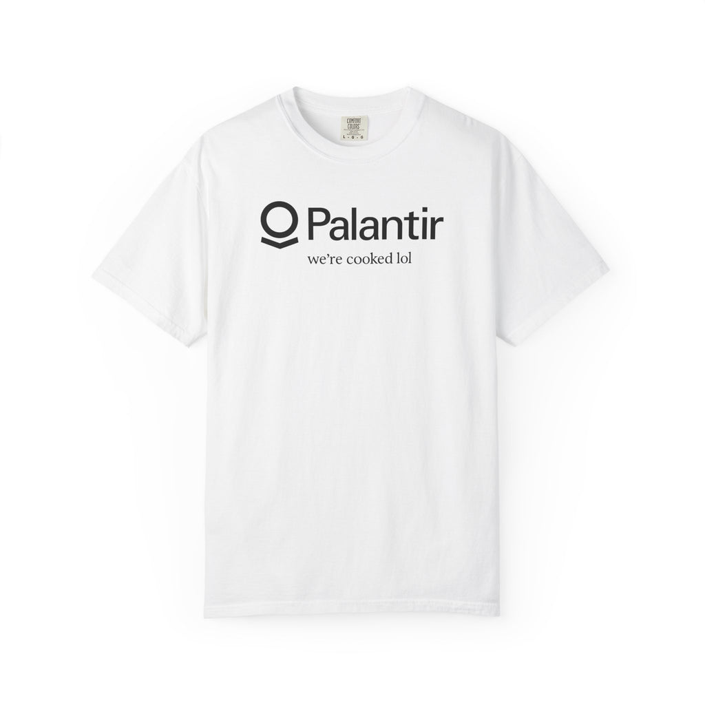 Palantir "we're cooked lol" T-Shirt