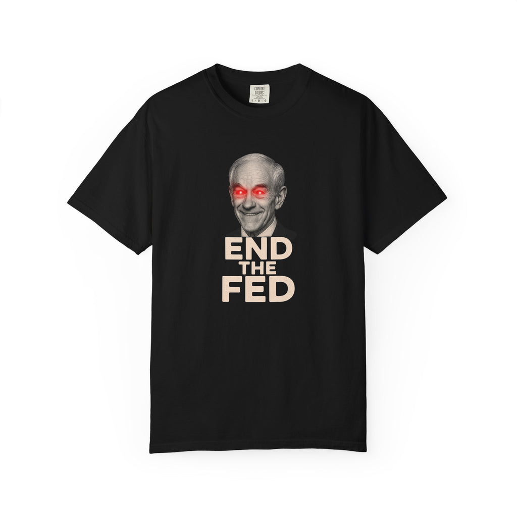 End The Fed T-Shirt — Political Statement Tee with Ron Paul Laser Eyes
