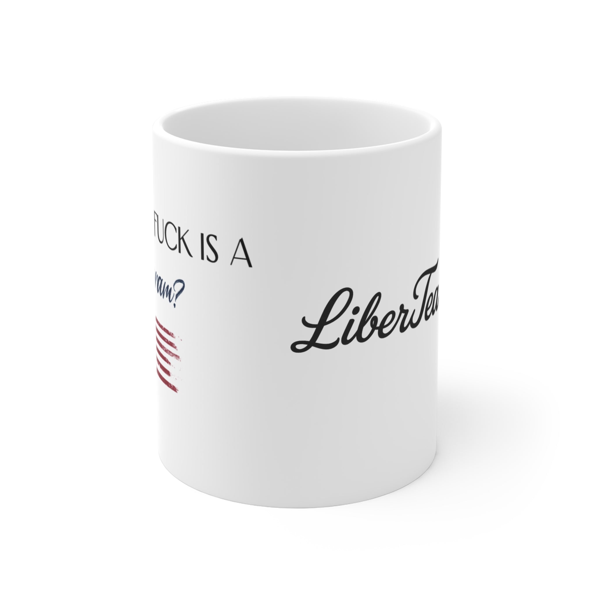 Funny Quote Coffee Mug - 11oz with American Flag